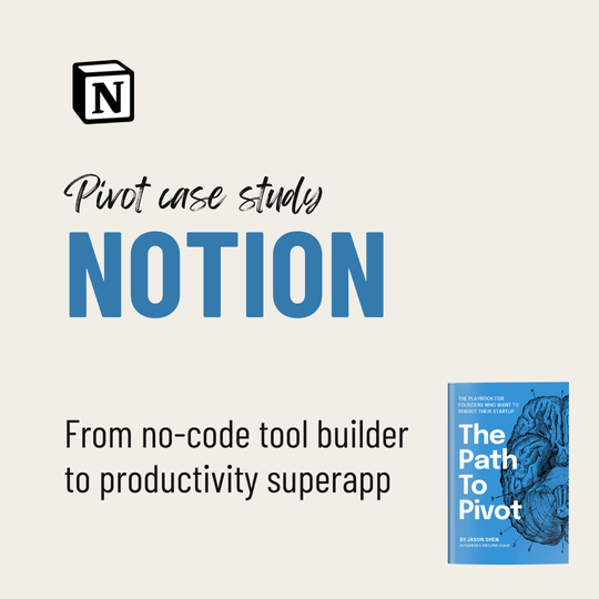 How Notion Transformed Into the Internet's Second Brain [Pivot Case Study]